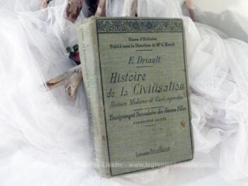 Daté de 1914, voici un ancien livre sur  "l'Histoire de la Civilisation , Histoire moderne et contemporaine de l'Enseignement Secondaire des Jeunes Filles, Cinquième année de E. Driault".