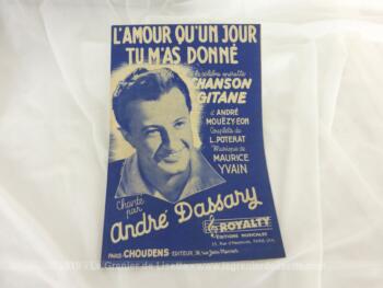 Voici une ancienne partition de la chanson "L'Amour qu'un Jour, tu m'as Donné"" chanté par André Dassary avec copyright de 1947, aux éditions Royalty.