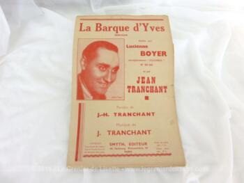 Voici une ancienne partition de la chanson "La Barque d'Yves" créée par Lucienne Boyer parole et musique de J. Tranchant, copyright de 1933.