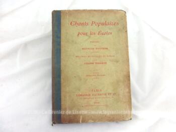 Ancien livre "Chants Populaires pour les Ecoles" daté de 1899 avec sur 46 pages 32 chansons avec texte et partitions chantées dans les écoles à la fin du XIX°.
