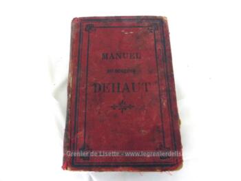 Ancien livre "Manuel du Docteur Dehaut" de 1910 , portant sur la médecine d'hygiène et de pharmacie domestique.