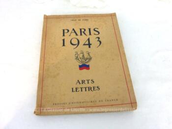 Superbe livre de "Paris 1943" "Arts Lettres" édité par la Ville de Paris, sur tous les événements culturels, artistiques, littéraire et même musicaux de l'année 1943.