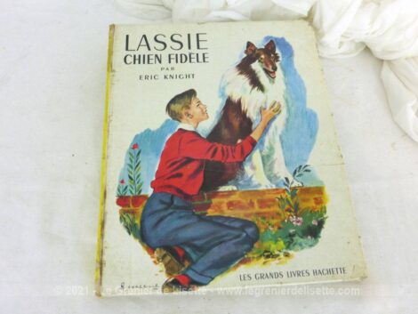 Voici un ancien livre pour enfants "Lassie Chien Fidèle" par Eric Knight daté de 1960. Pour retrouver la lecture de notre enfance !