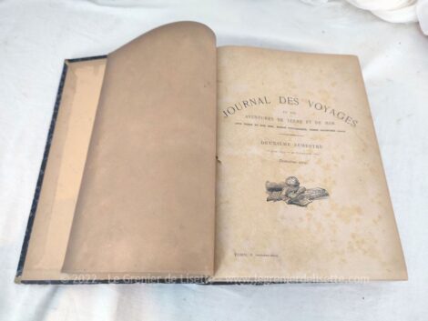 Ancien grand livre "Le Journal des Voyages et les Aventures de Terre et de Mer" pour la période de juin 1899 à mai 1900. Pour revivre les voyages comme au XIX° !