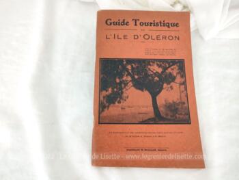 Pas de date mais les photos nous transportent dans les années 30, alors voici un ancien Guide Touristique de l'Ile d'Oleron sur 72 pages pour un vrai voyage pittoresque de cette ile .