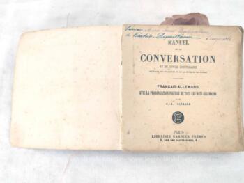 Voici un ancien "Manuel de Conversation avec prononciation Français-Allemand " datant du début XX° édité chez Garnier Frères sur 376 pages.