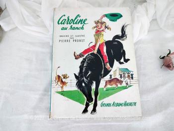 En bon état, voici un ancien livre "Caroline au Ranch" daté de 1962, copyright de 1961, imaginé et illustré par Pierre Probst avec de superbes dessins. Idéal pour se replonger dans les souvenirs de notre enfance..