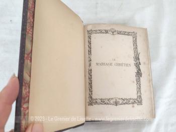 Ancien livre religieux "Le Mariage Chrétien" daté de 1897 écrit par Monseigneur Dupanloup, Evèque d'Orléans nous décrivant la vision de l'église sur  le mariage à la fin du XIX°. Révolue... heureusement, mais instructif ! 