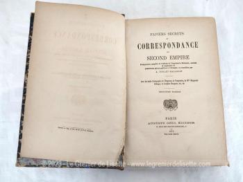 Voici un livre bien original que cet ancien livre publié en 1873 regroupant les "Papiers Secrets et Correspondance du Second Empire" retrouvés. Un véritable trésor de lecture incroyable !