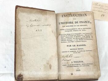 Voici un ancien livre portant le titre de "Instruction sur l'Histoire de France, par Demandes et par Réponses depuis l'établissement de la Monarchie Française jusqu"à ce jour" et le livre est daté de 1828, alors jusqu'à Louis XVIII ou Charles X.