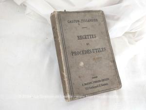 Voici un ancien livre au titre de "Recettes et Procédés Utiles", qui nous offre des techniques et procédés de grand-mère pour détacher, nettoyer, et autres procédés nécessaires dans le vie de tous les jours à la fin du XIX° ou tout début du XX°. De véritables idées à récupérer !