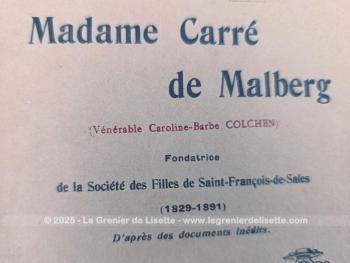 Voici un livre écrit en 1925 par Monseigneur Laveille, sur Madame Carré de Malberg, Fondatrice de la Société des Filles de Saint-François-de Sales, d'après des documents inédits. Très intéressant.