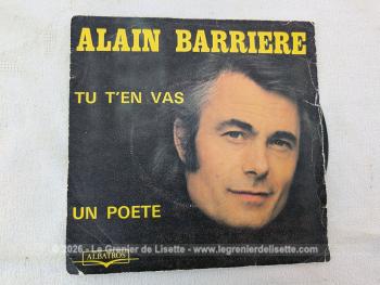Voici un disque 45T Alain Barrière  des années 70 avec 2 titres, dont le plus célèbre est 