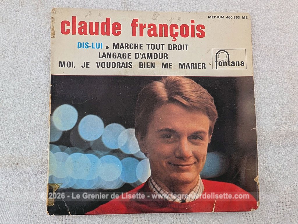 Voici un disque 45T Claude François des années 60 avec 4 titres, dont le plus célèbre est