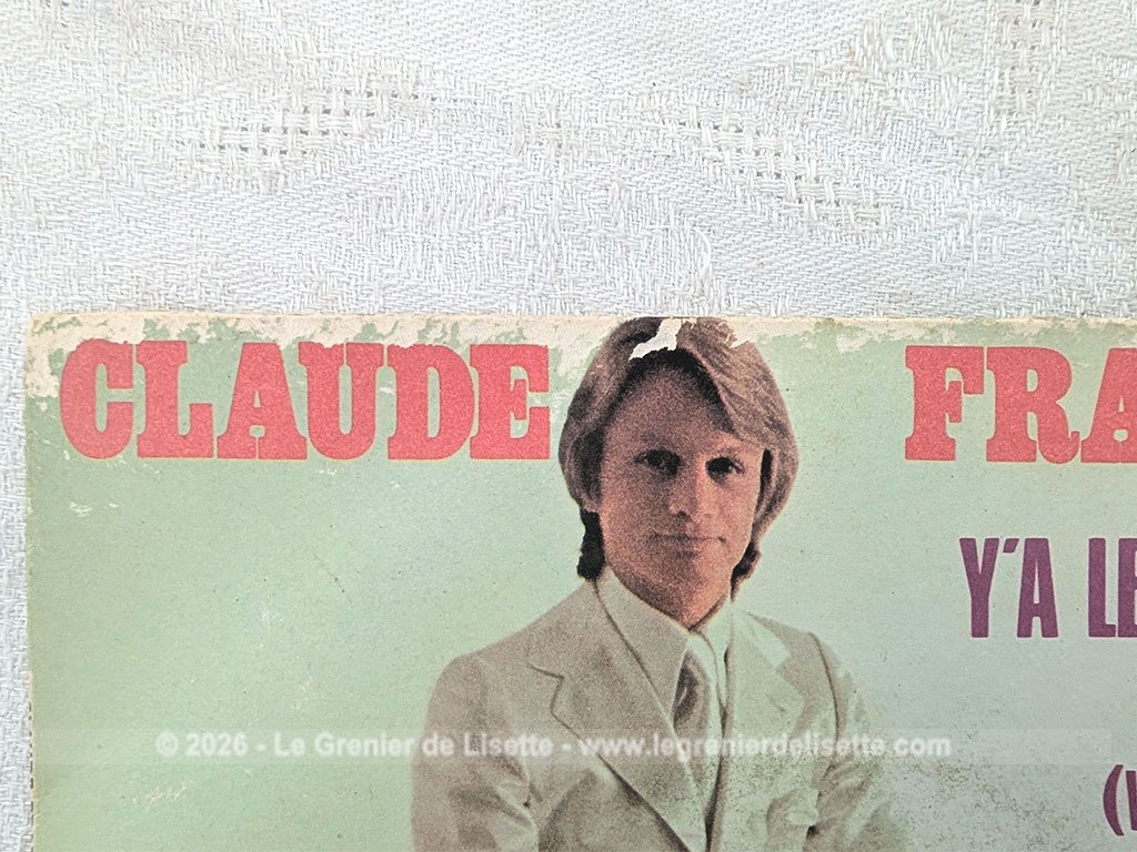 Voici un disque 45T Claude François de 1972 avec 2 titres, dont le plus célèbre est