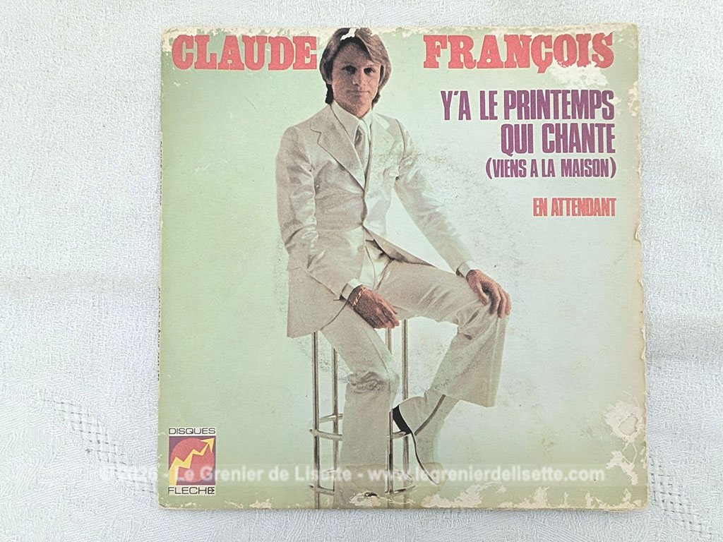Voici un disque 45T Claude François de 1972 avec 2 titres, dont le plus célèbre est