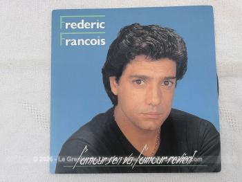Voici un disque 45T de Frédéric François  des années 80 avec 2 titres, dont le plus célèbre est 