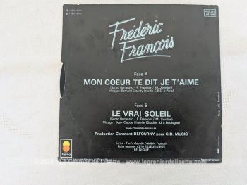 Voici un disque 45T de Frédéric François  des années 80 avec 2 titres, dont le plus célèbre est 