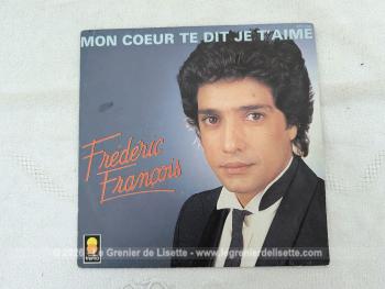 Voici un disque 45T de Frédéric François  des années 80 avec 2 titres, dont le plus célèbre est 